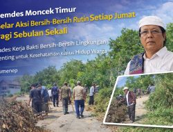 Bangun Kepedulian Lingkungan, Pemdes Moncek Timur Rutin Gelar Aksi Bersih-Bersih