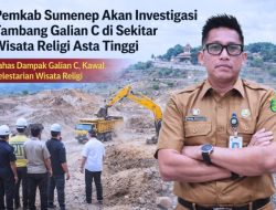 Pemkab Sumenep Bersama Tim Akan Investigasi Tambang Galian C di Sekitar Wisata Religi Asta Tinggi