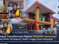 Wujud Transformasi Digital RSUD dr. H. Moh. Anwar Sumenep: Data Medis Terintegrasi, Waktu Tunggu Pasien Menyusut